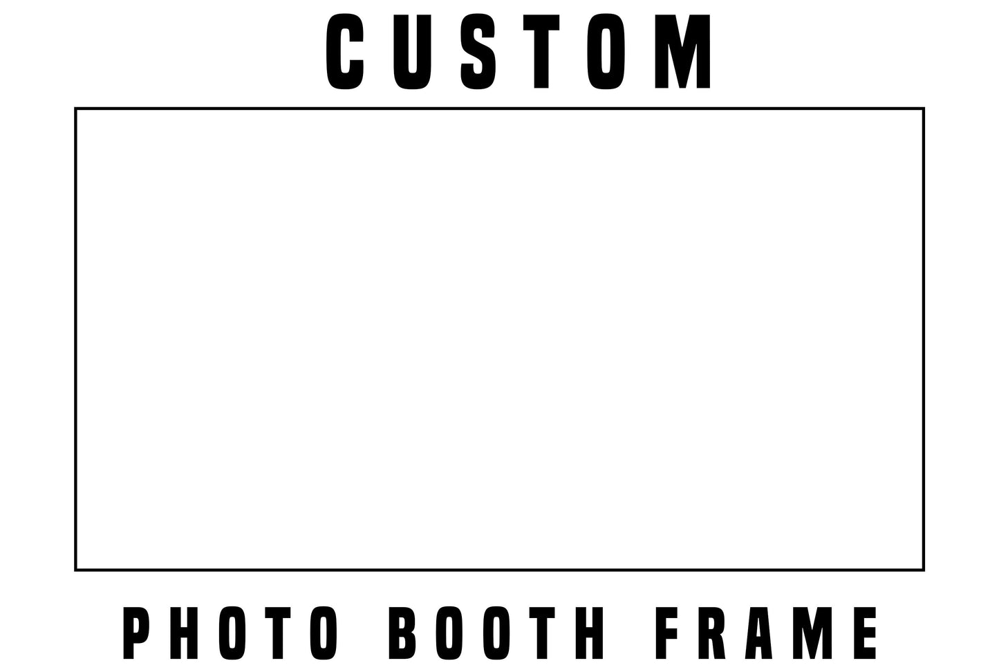 Custom Photo Booth Selfie Frame, Personalized, Customized, DIY Party Props, Selfie/Groupie Frame